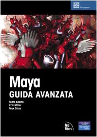 9788871922133: Maya. Guida avanzata. Con CD-ROM (Art&Bit)