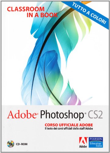 Adobe Photoshop CS2. Classroom in a book. Corso ufficiale Adobe. Con CD-ROM (9788871922300) by [???]