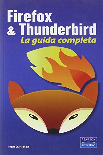 Firefox & Thunderbird. La guida completa (9788871923000) by Hipson, Peter D.