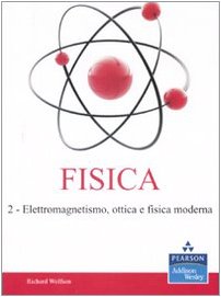 9788871924304: Fisica. Elettromagnetismo, ottica e fisica moderna (Vol. 2) (Addison Wesley)