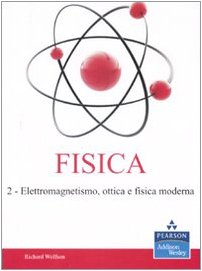 9788871924304: Fisica. Elettromagnetismo, ottica e fisica moderna (Vol. 2)