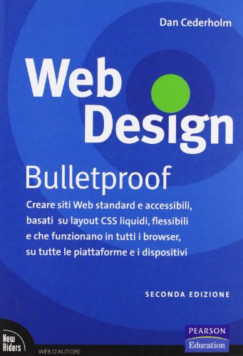 Imagen de archivo de Web design. Bulletproof. Creare siti web standard e accessibili, basati su layout CSS liquidi, flessibili e che funzionano in tutti i browser. a la venta por medimops