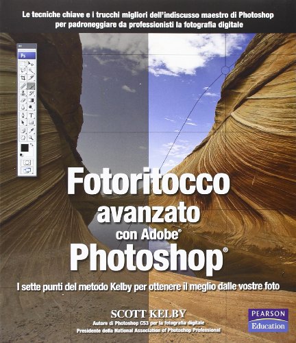 Beispielbild fr Fotoritocco avanzato con Adobe Photoshop. I sette punti del metodo Kelby per ottenere il meglio dalle vostre foto zum Verkauf von medimops