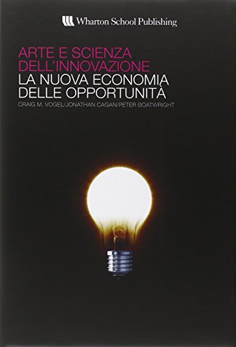 9788871925097: Arte e scienza dell'innovazione. La nuova economia delle opportunit