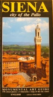 9788871930077: SIENA, CITY OF THE PALIO (MONUMENTAL ART GUIDE)