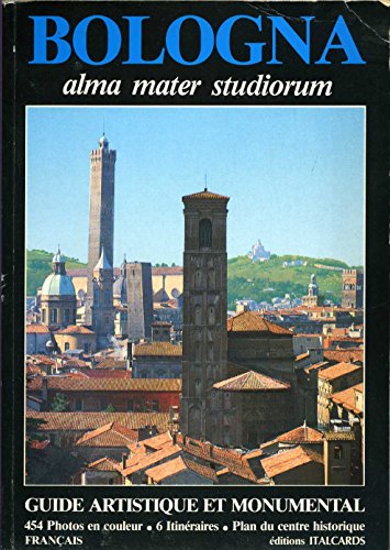 Stock image for Bologna. Alma mater studiorum. Guida artistica e monumentale. Ediz. francese for sale by Ammareal