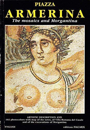 Beispielbild fr Piazza Armerina: The Mosaics and Morgantina zum Verkauf von Wonder Book