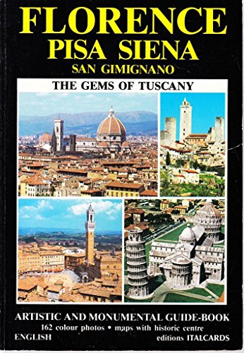 Beispielbild fr Florence, Pisa, Siena and San Gimignano : Gems of Tuscany zum Verkauf von Better World Books