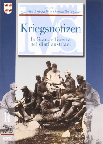 9788871970462: Kriegsnotizen. La grande guerra nei diari austriaci (Archivio della scrittura popolare)