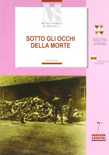 9788871970912: Sotto gli occhi della morte. Da Bolzano a Mauthausen (Confini. Grenzen)