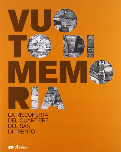 Stock image for Vuoto di memoria. La riscoperta del quartiere del Sas di Trento (ita) for sale by Brook Bookstore