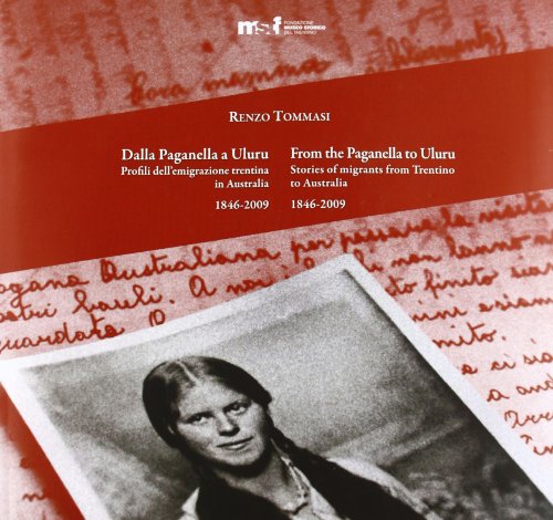 9788871971490: Dalla Paganella a Uluru. Profili dell'emigrazione trentina in Australia. 1846-2009