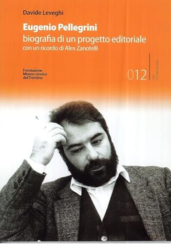 Beispielbild fr Eugenio Pellegrini. Biografia di un progetto editoriale zum Verkauf von Brook Bookstore