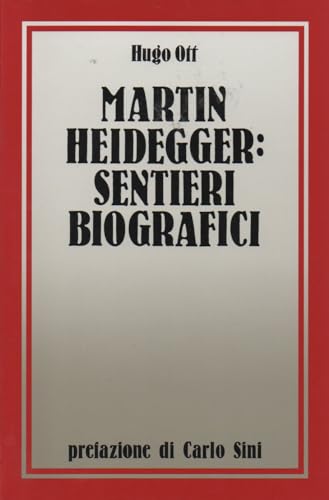 Martin Heidegger Sentieri Biografici (9788871980102) by Hugo Ott