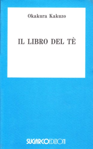 Il libro del tÃ¨ (9788871980621) by KakuzÅ Okakura