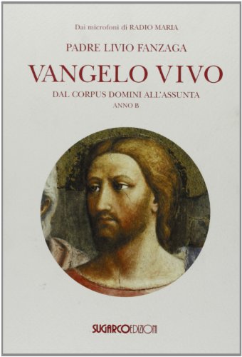 Beispielbild fr Vangelo vivo. Dal Corpus Domini all'Assunta zum Verkauf von medimops