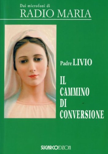 Beispielbild fr Il cammino di conversione (Radio Maria) zum Verkauf von medimops