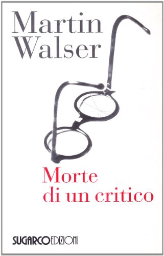 Morte di un critico (9788871984759) by Martin Walser