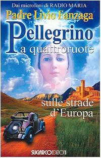 Imagen de archivo de Pellegrino a quattroruote. Sulle strade d'Europa a la venta por HPB-Red