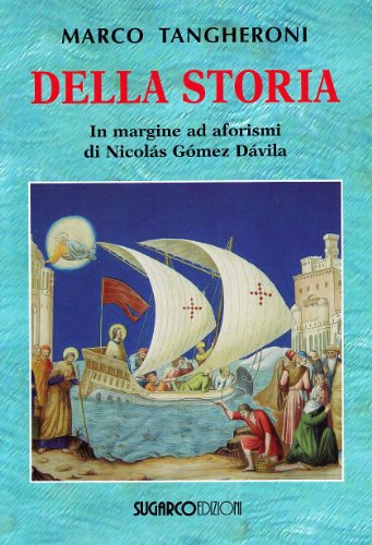 9788871985596: Della storia. In margine ad aforismi di Nicols Gmez Dvila