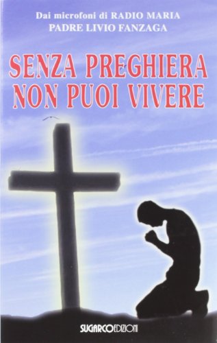 Beispielbild fr Senza preghiera non puoi vivere zum Verkauf von medimops