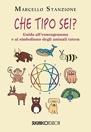 Beispielbild fr Che tipo sei? Guida all'ennegramma e al simbolismo degli animali totem zum Verkauf von Librairie Th  la page