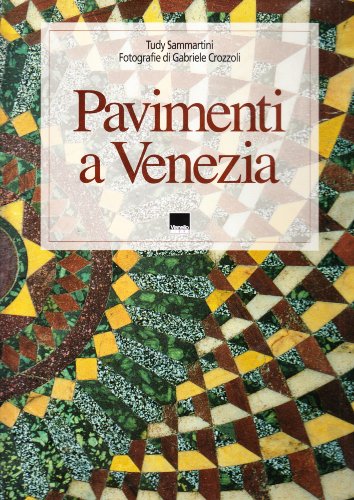 Imagen de archivo de Pavimenti a Venezia =: The floors of Venice (Italian Edition) a la venta por Better World Books