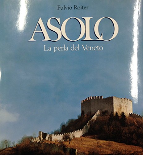 Asolo: La Perla Del Veneto, English/Italian Edition (9788872000700) by Fulvio Roiter
