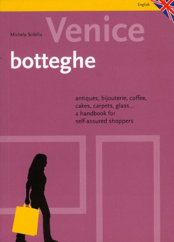 9788872001677: Venezia. Botteghe e dintorni. Ediz. inglese: Antiques, Bijouterie, Coffee, Cakes, Carpet, Glass... A Handbook for the Self-Assured Shopper
