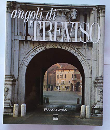 Beispielbild fr Angoli di Treviso / testi red. con la collaborazione di Natalina Botter. Pres. di Toni Basso. - red.: Andrea Montagnani. Trad. ingl.: Giles Watson. Ed. ital. e ingl. zum Verkauf von Antiquariat + Buchhandlung Bcher-Quell