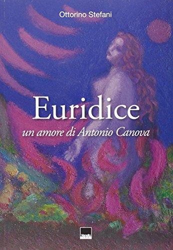 9788872003176: Euridice. Un amore di Antonio Canova