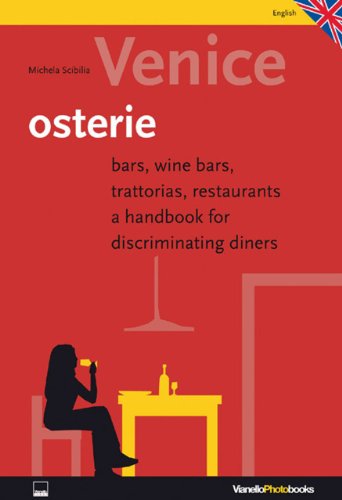 Stock image for A Guide to the Eateries of Venice: Bars, Wine Bars, Trattories, Restaurants; a Handbook for Discriminationg Diners for sale by WorldofBooks