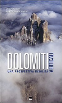 9788872003442: Dolomiti verticali. Una prospettiva insolita. Ediz. illustrata