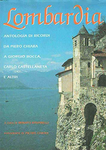 9788872011546: Lombardia. Antologia di ricordi da Piero Chiara a Giorgio Bocca, Carlo Castellaneta e altri. Ediz. illustrata