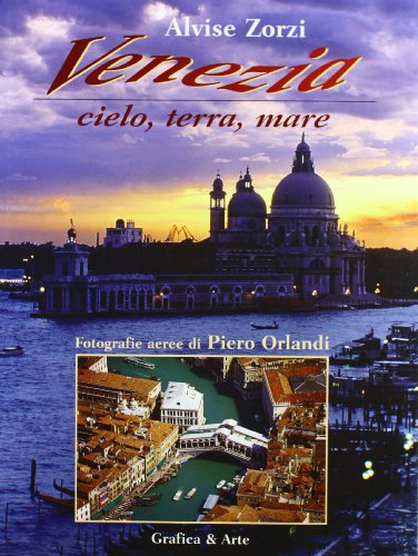 9788872011867: Venezia. Cielo, terra, mare. Ediz. italiana e inglese