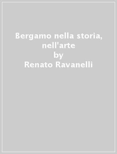 Stock image for Bergamo nella storia, nell'arte for sale by WorldofBooks