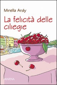 Stock image for La felicit delle ciliegie (Sentieri) for sale by medimops