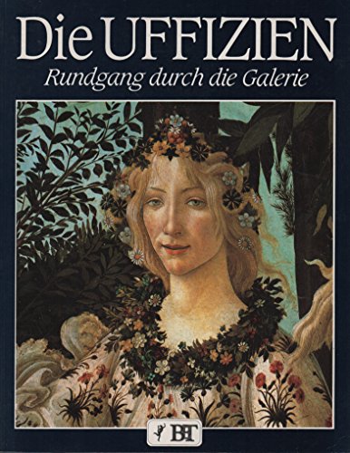 Die Uffizien. Rundgang durch die Galerie. Deutsche Ausgabe (9788872040386) by Unknown Author