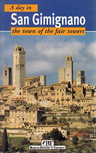 Stock image for A Day in San Gimignano: The Town of the Fair Towers for sale by HPB-Diamond