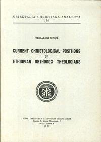 9788872100950: Current christological positions of Ethiopian orthodox theologians (Orientalia christiana analecta)