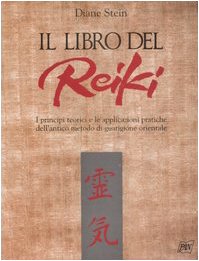 9788872170977: Il libro del reiki. I principi teorici e le applicazioni pratiche dell'antico metodo di guarigione orientale