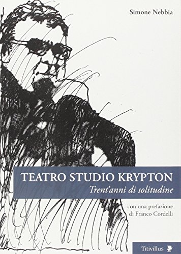 9788872183748: Teatro studio Krypton. Trent'anni di solitudine