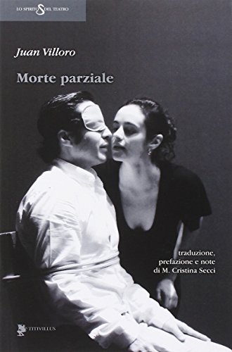 9788872184035: Morte parziale (Lo spirito del teatro)