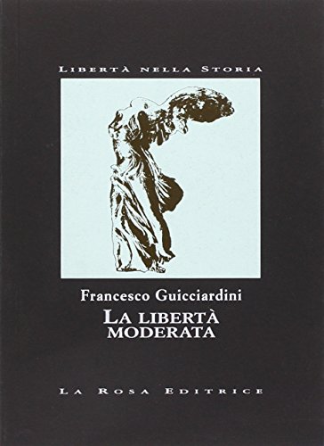 9788872190463: La libert moderata (Libert nella storia)