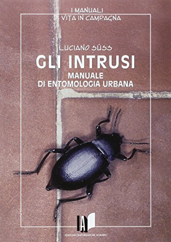 9788872201930: Gli intrusi. Manuale di entomologia urbana