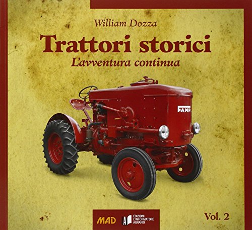 Trattori storici. Vol. 2: L'avventura continua - Dozza William