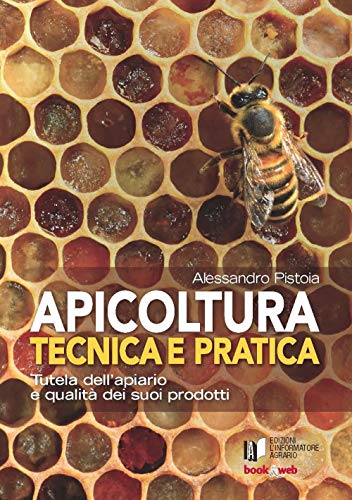 9788872203521: Apicoltura tecnica e pratica. Tutela dell'apiario e qualit dei suoi prodotti. Con Contenuto digitale per accesso on line