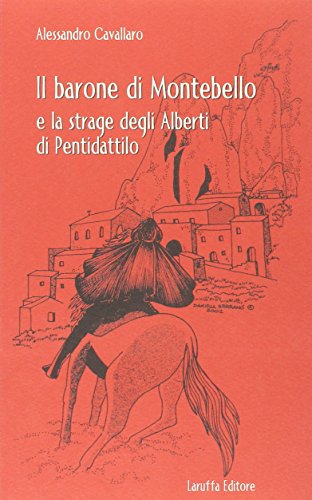 9788872211793: Il barone di Montebello e la strage degli Alberti di Pentidattilo