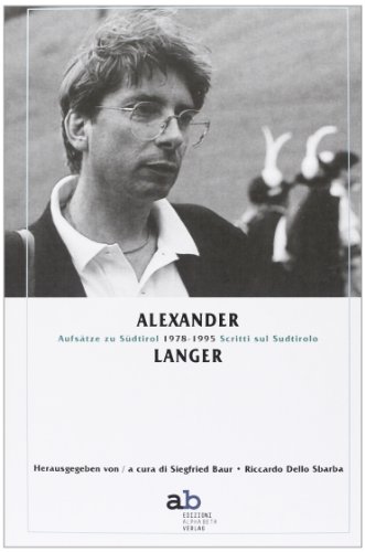 Stock image for Alexander Langer: Aufstze zu Sdtirol - 1978-1995 - Scritti sul Sudtirolo for sale by medimops