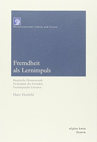 9788872230718: Fremdheit als Lernimpuls. Skeptische Hermeneutik. Normalitt des Fremden. Fremdsprache Literatur (Hermeneutisches Lehrer und Lernen)